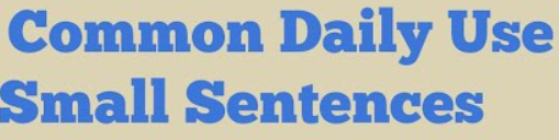 Daily Use Small Sentence